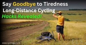 how to cycle long distances without getting tired