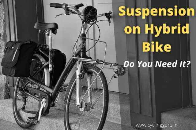 Do you need Suspension on Hybrid Bike