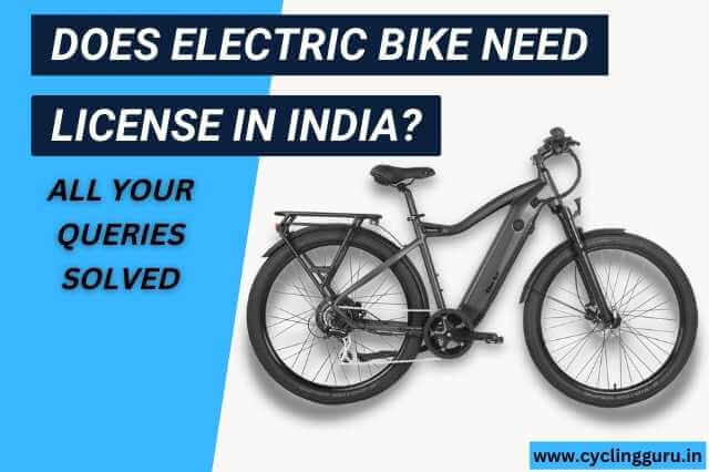 do we need license for electric bike in India
