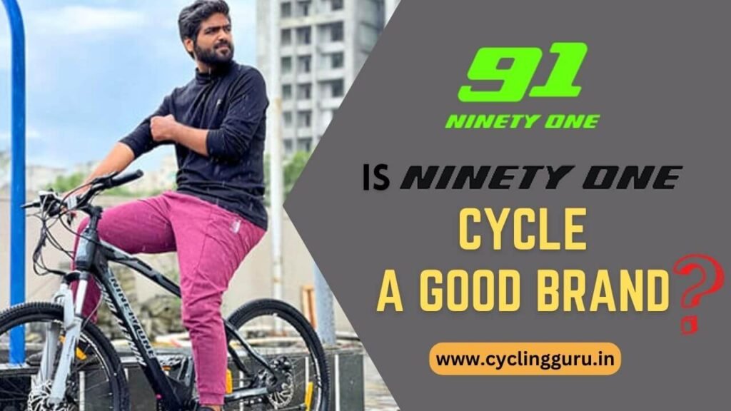 Ninety One Cycle Review: Is it a Good Brand? Yes or No!